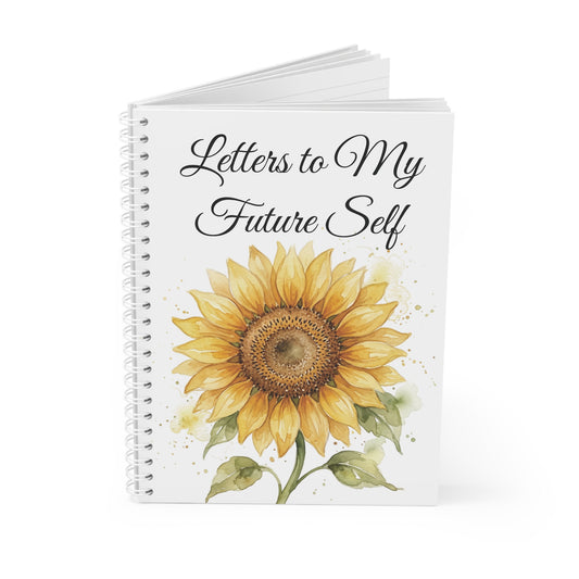 Sunflower Inspirational Spiral Notebook — Letters to My Future Self Journal | Healing Gift for Women | Spiral Notebook for Grief, Loss & New Beginnings | The Sunflower Soul